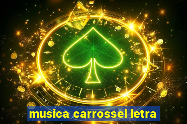 musica carrossel letra